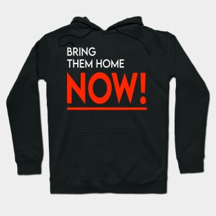 Bring Them Home Now! T-shirt Hoodie